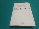 ESTETICA *PRIVITĂ CA ȘTIINȚĂ A EXPERSIEI ȘI LINGVISTICĂ GENERALĂ * BENEDETTO CROCE * 1971 * 4 2 3