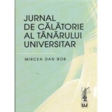 Jurnal de calatorie al tanarului universitar - Mircea Dan Bob