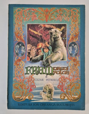 Carte pentru copii Cezar Petrescu Fram ursul polar Editia 1974 foto