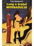 Tesu Solomovici - Lung e bratul Mossadului (Editia: 1997)