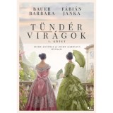 T&uuml;nd&eacute;rvir&aacute;gok - Bauer Barbara