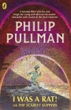 I Was a Rat! | Philip Pullman, Penguin Books Ltd