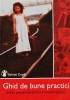 Ghid de bune practici pentru prevenirea abuzului asupra copilului - 2002 - Gabriela Alexandru (AB80)