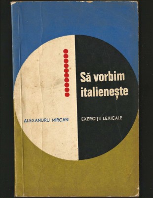 SĂ VORBIM ITALIENEȘTE, EXERCIȚII CURS LIMBA ITALIANĂ, GHID DE CONVERSAȚIE MANUAL foto