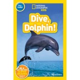 National Geographic Readers: Dive, Dolphin