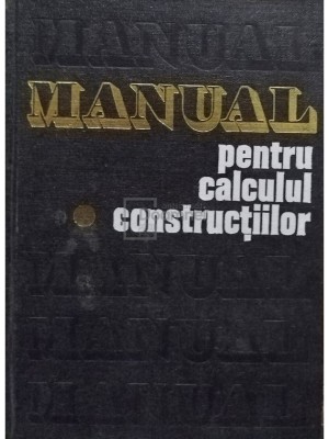Andrei D. Caracostea - Manual pentru calculul constructiilor, vol. 1 (Editia: 1977) foto