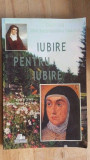 Iubire pentru iubire viata si opera sfintei Tereza a lui Iisus- Edith Stein