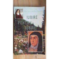 Iubire pentru iubire viata si opera sfintei Tereza a lui Iisus- Edith Stein
