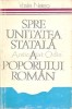 Spre Unitatea Statala A Poporului Roman - Vasile Netea, Editura Stiintifica 1979, 605 pagini, Istorie