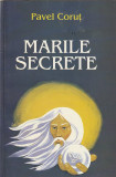 PAVEL CORUT - MARILE SECRETE