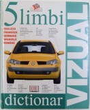 5 LIMBI - ENGLEZA , FRANCEZA , GERMANA , SPANIOLA , ROMANA - DICTIONAR VIZUAL , 2005