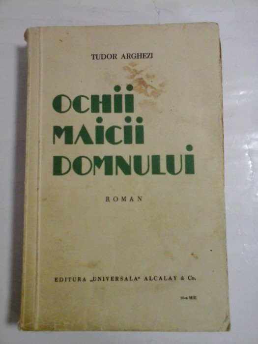 OCHII MAICII DOMNULUI (roman) - TUDOR ARGHEZI