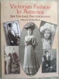Cumpara ieftin ALBUM FOTO: VICTORIAN FASHION IN AMERICA/264 VINTAGE PHOTOGRAPHS (DOVER NY 2002)