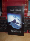 CHUCK PALAHNIUK - SUFOCARE ( ROMAN ) , 2004, Polirom