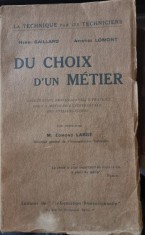 Du choix d&#039;un metier. Orientation professionnelle pratique par la methode experimentale des ateliers-ecoles - Henri Gaillard, Aristide Lomont