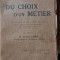 Du choix d&#039;un metier. Orientation professionnelle pratique par la methode experimentale des ateliers-ecoles - Henri Gaillard, Aristide Lomont