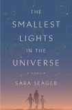 The Smallest Lights in the Universe | Sara Seager, 2020, Random House