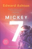 Mickey7 - Edward Ashton, Curtea Veche, 2024, Byblos, Romana, Paperback