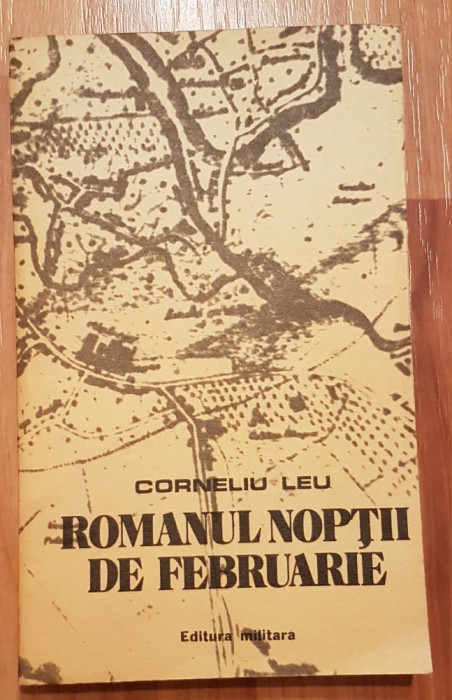 Romanul noptii de februarie de Corneliu Leu