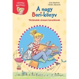 A nagy Bori-k&ouml;nyv - Bar&aacute;tnőm, Bori - T&ouml;rt&eacute;netek olvasni tanul&oacute;knak - Julia Boehme
