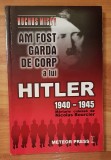 Am fost garda de corp a lui Hitler 1940-1945 de Rochus Misch