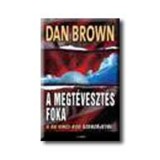 A megt&eacute;veszt&eacute;s foka - Dan Brown