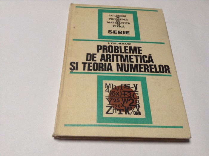 I. CUCUREZEANU - PROBLEME DE ARITMETICA SI TEORIA NUMERELOR--RF10/0