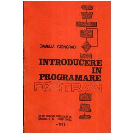 Cameila Ciongradi - Introducere in programare Fortran - 107629