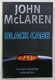 BLACK CABS by JOHN McLAREN , 1999 , PREZINTA UN DESEN PE PAGINA DE TITLU *