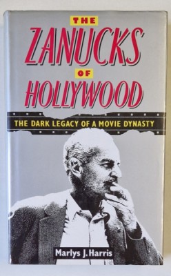 THE ZANUCKS OF HOLLYWOOD , THE DARCY LEGACY OF A MOVIE DYNASTY by MARLYS J. HARRIS , 1990 foto