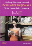 Cumpara ieftin Limba Romana Evaluare Nationala V-VIII Elena Stana - Teste Rezolvate, Editura Akademos Art, Bucuresti, ISBN 978-606-8336-28-2