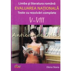 Limba Si Literatura Romana Evaluarea Nationala V-VIII - Elena Stana