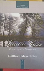 SECRETELE VIETII. CONVERSATIE CU DUMNEZEU-GOTTFRIED MAYERHOFER-251323 foto