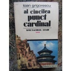 Al cincilea punct cardinal - Ioan Grigorescu (vol lll)