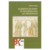 Elemente de baroc in psychomachia lui Prudentius - Mihai Baltag