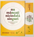 Nu mancati niciodata singuri, Keith Ferrazzi, Tahl Raz, antreprenoriat, afaceri, business, marketing, dezvotare personala, vanzari.