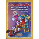 MOTANUL INCALTAT. DOMESTICIREA CALULUI, BROASCA MINCINOASA-CATALIN NEDELCU-246139