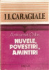 Nuvele, Povestiri, Amintiri - I. L. Caragiale