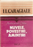 Cumpara ieftin Nuvele, Povestiri, Amintiri - I. L. Caragiale