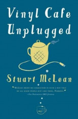 Vinyl Cafe Unplugged, Paperback/Stuart McLean foto