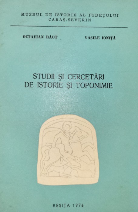 O. Raut, Vasile ionita - Studii si cercetari de istorie si toponimie (Banat)