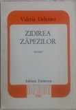 Cumpara ieftin VALERIA DELEANU - ZIDIREA ZAPEZILOR (VERSURI) [volum de debut, 1982]