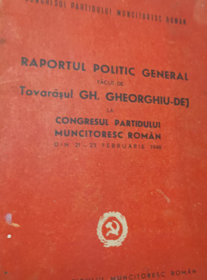 RAPORTUL POLITIC GENERAL FACUT DE TOVARASUL GHEORGHE GHEORGIU -DEJ..... foto