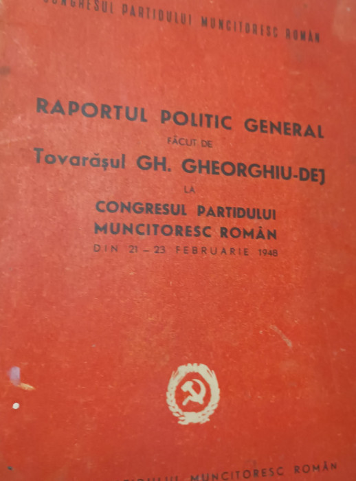 RAPORTUL POLITIC GENERAL FACUT DE TOVARASUL GHEORGHE GHEORGIU -DEJ.....