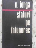 Sfaturi pe Intunerec - Nicolae Iorga, 1977, Editura Militara, Filosofie, Carte veche, 206 pagini