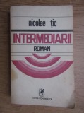 Nicolae Tic - Intermediarii