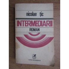 Nicolae Tic - Intermediarii
