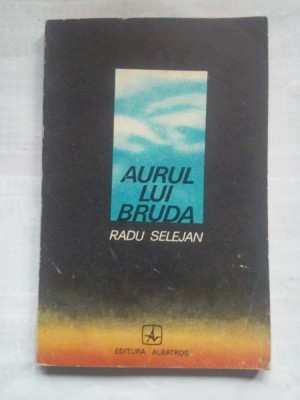 (C420) RADU SELEJAN - AURUL LUI BRUDA foto