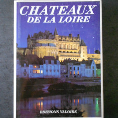CHATEAUX DE LA LOIRE. 66 SITES, 291 PHOTO (ghid de calatorie, limba franceza)