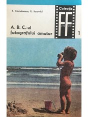 S. Comanescu - A.B.C.-ul fotografului amator (Editia: 1968) foto